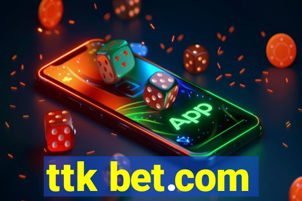 ttk bet.com